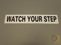 Decal Watch Your Step Black-Yellow 50009050 Bus Parts